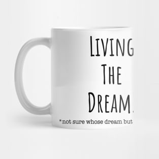 Living The Dream Mug